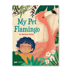 My Pet Flamingo (Bilingual: English and Spanish)